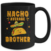 Nacho Average Brother Taco Mexican Cinco De Mayo Mug | siriusteestore