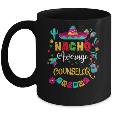 Nacho Average Counselor Cinco De Mayo Mexican Matching Mug | siriusteestore