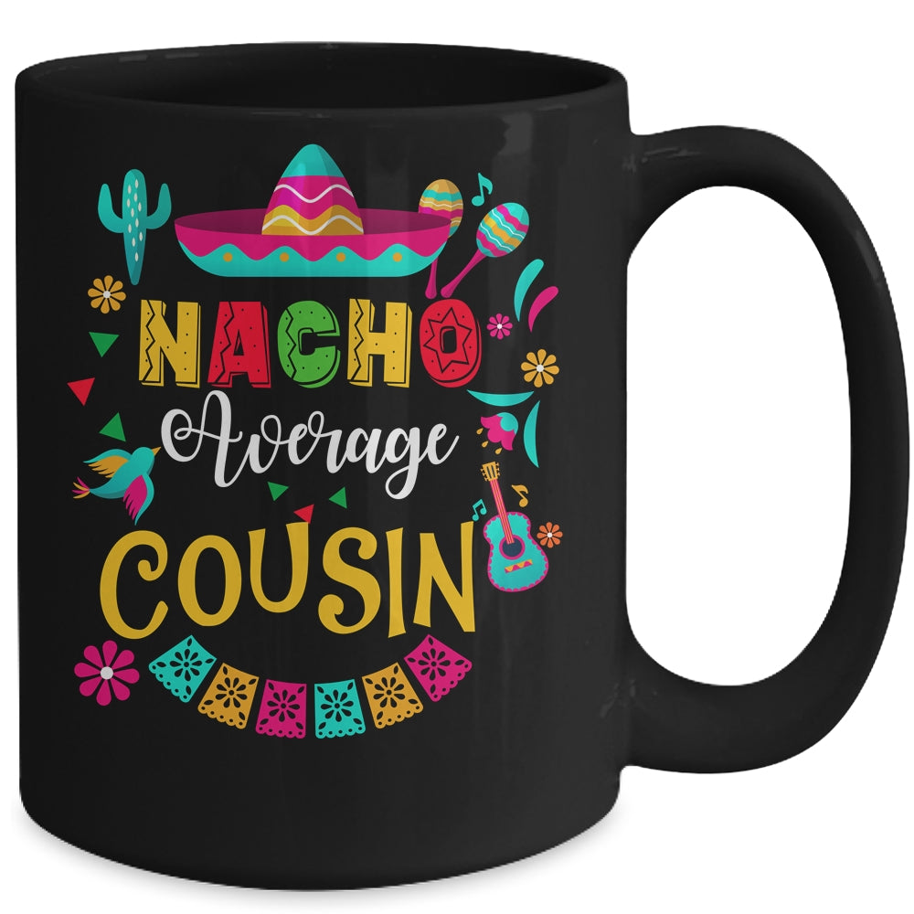 Nacho Average Cousin Cinco De Mayo Mexican Matching Family Mug | siriusteestore