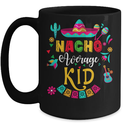 Nacho Average Kid Cinco De Mayo Mexican Matching Family Mug | siriusteestore
