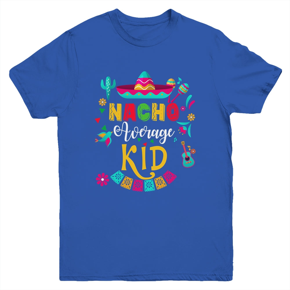 Nacho Average Kid Cinco De Mayo Mexican Matching Family Youth Shirt | siriusteestore
