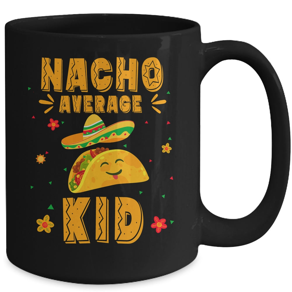 Nacho Average Kid Taco Mexican Cinco De Mayo Mug | siriusteestore