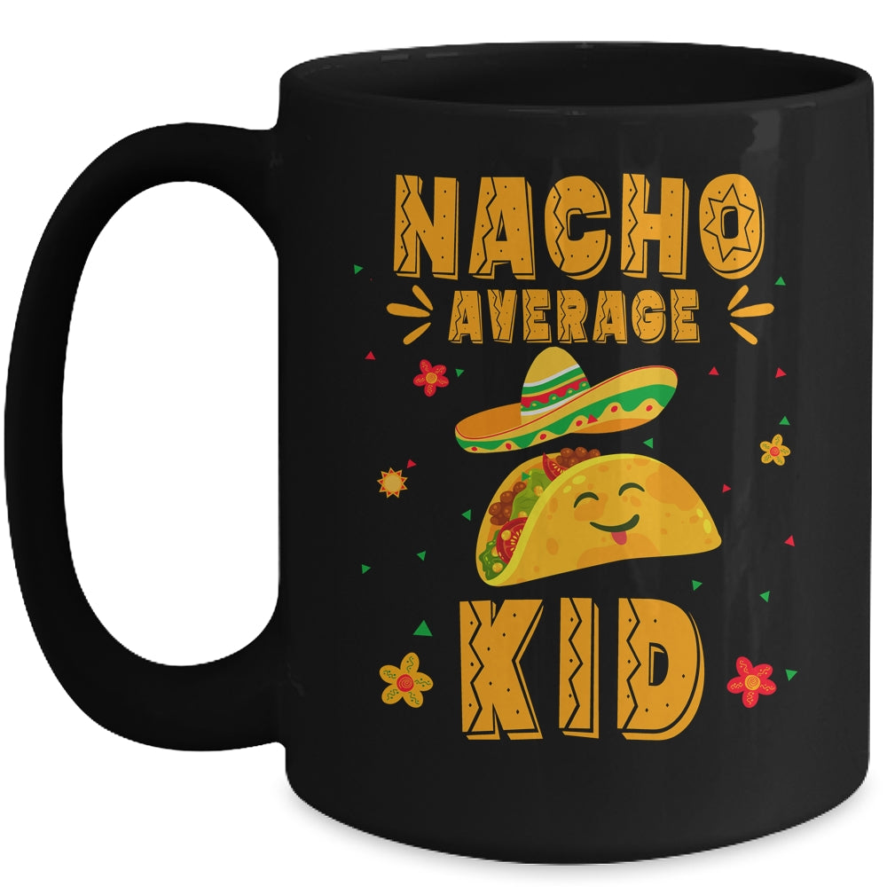Nacho Average Kid Taco Mexican Cinco De Mayo Mug | siriusteestore
