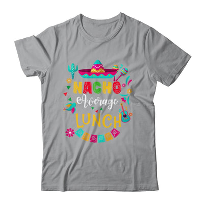 Nacho Average Lunch Lady Cinco De Mayo Matching Family Shirt & Hoodie | siriusteestore