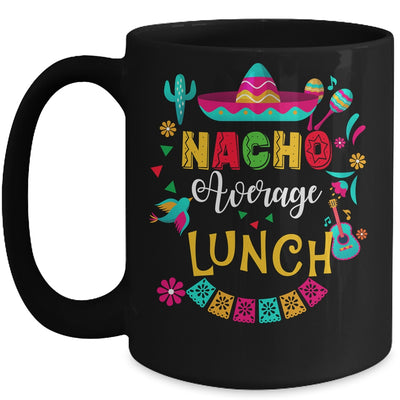Nacho Average Lunch Lady Cinco De Mayo Matching Family Mug | siriusteestore