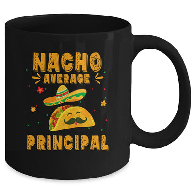 Nacho Average Principal Taco Mexican Cinco De Mayo Mug | siriusteestore