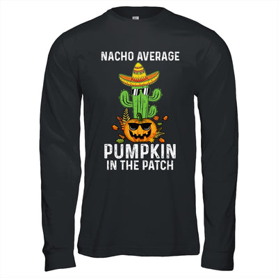 Nacho Average Pumpkin In The Patch Funny Halloween Shirt & Hoodie | siriusteestore