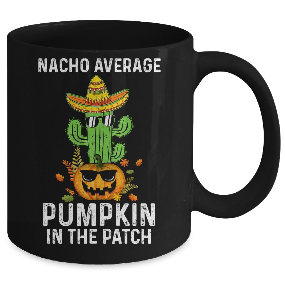 Nacho Average Pumpkin In The Patch Funny Halloween Mug | siriusteestore