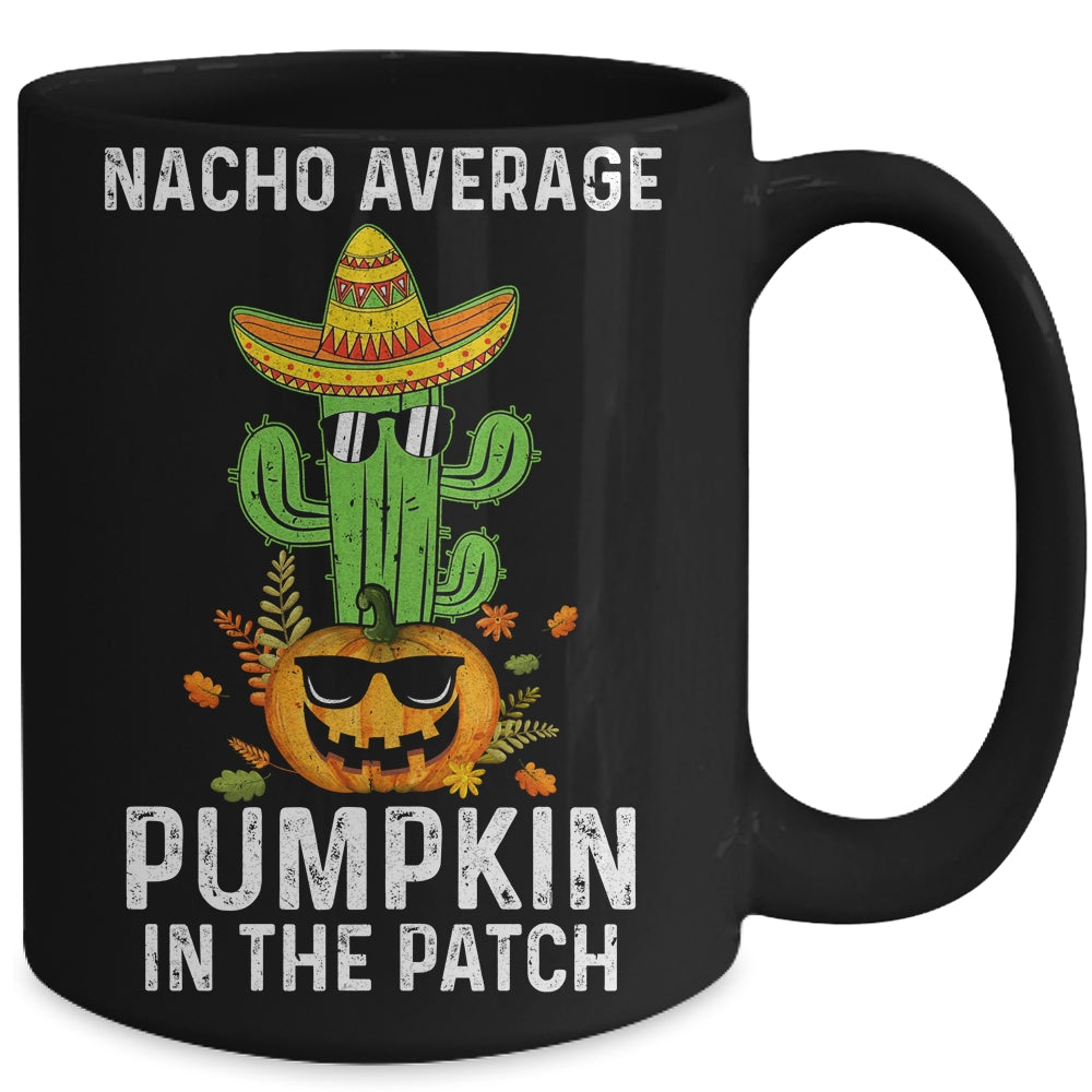 Nacho Average Pumpkin In The Patch Funny Halloween Mug | siriusteestore