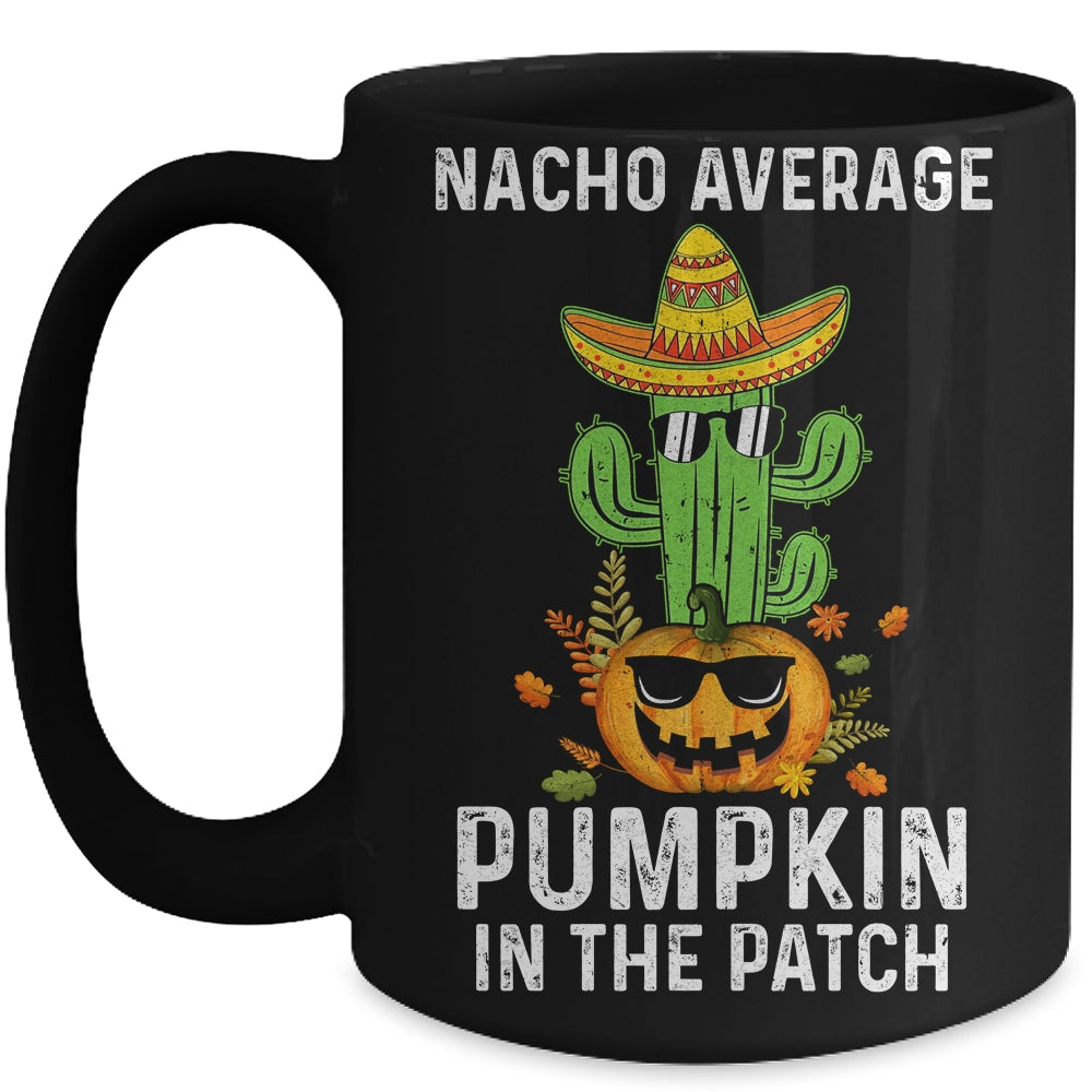 Nacho Average Pumpkin In The Patch Funny Halloween Mug | siriusteestore
