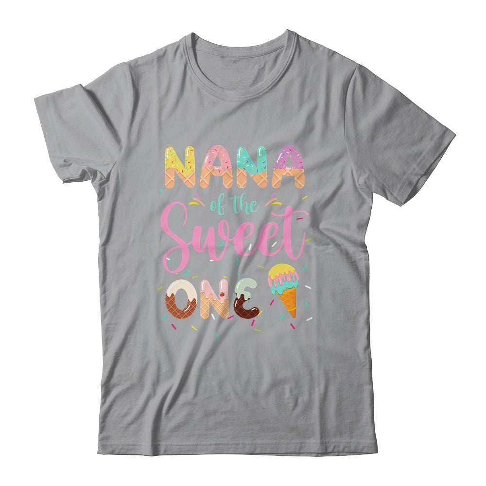 Nana Of The Sweet One Ice Cream 1st First Birthday Family Shirt & Hoodie | siriusteestore