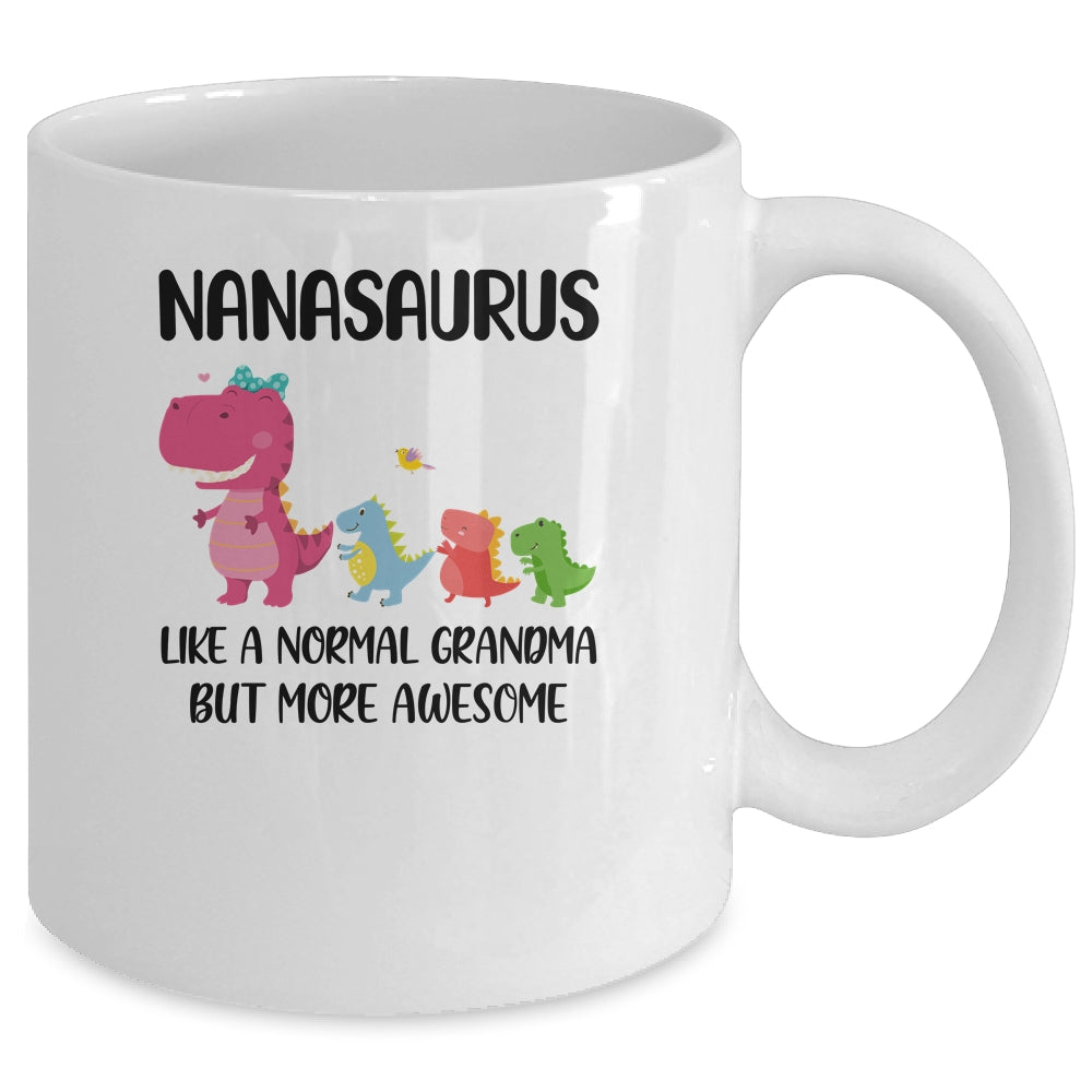 Nanasaurus Like A Normal Grandma But More Awesome Nana Mug | siriusteestore