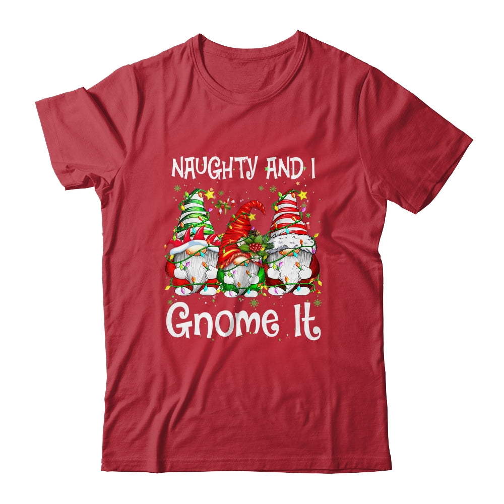 Naughty And I Gnome It Christmas Gnomes Funny Xmas Shirt & Sweatshirt | siriusteestore
