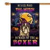 Never Mind The Witch Beware Of The Boxer Flag Funny Halloween For Dog Lovers | siriusteestore