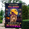 Never Mind The Witch Beware Of The Pitbull Flag Funny Halloween For Dog Lovers | siriusteestore