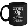 Never Underestimate An Old Man With A Pickleball Paddle Mug | siriusteestore