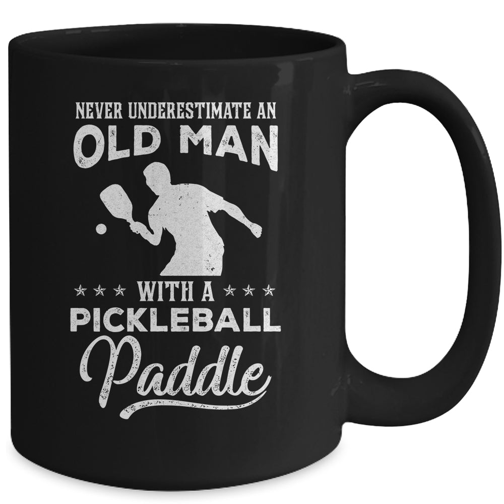 Never Underestimate An Old Man With A Pickleball Paddle Mug | siriusteestore