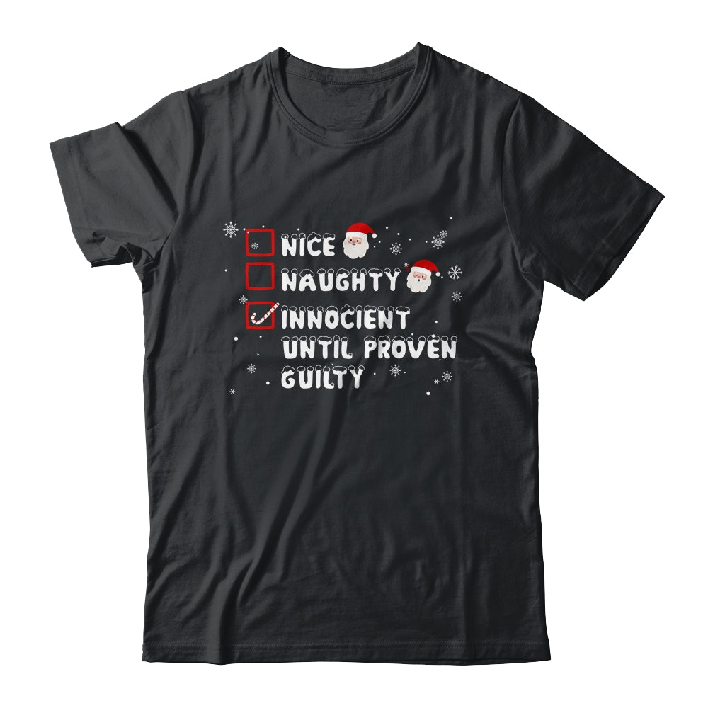 Nice Naughty Innocent Until Proven Guilty Christmas List Shirt & Sweatshirt | siriusteestore