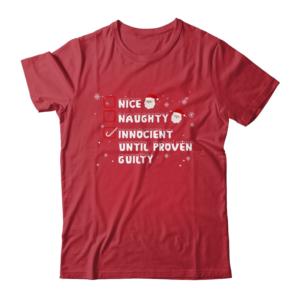 Nice Naughty Innocent Until Proven Guilty Christmas List Shirt & Sweatshirt | siriusteestore