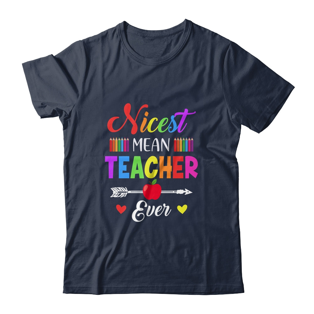 Nicest Mean Teacher Ever Funny Teacher Student Shirt & Hoodie | siriusteestore