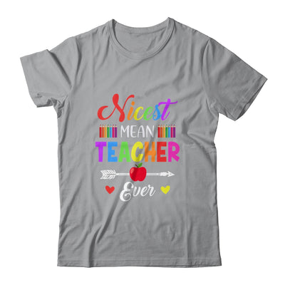 Nicest Mean Teacher Ever Funny Teacher Student Shirt & Hoodie | siriusteestore