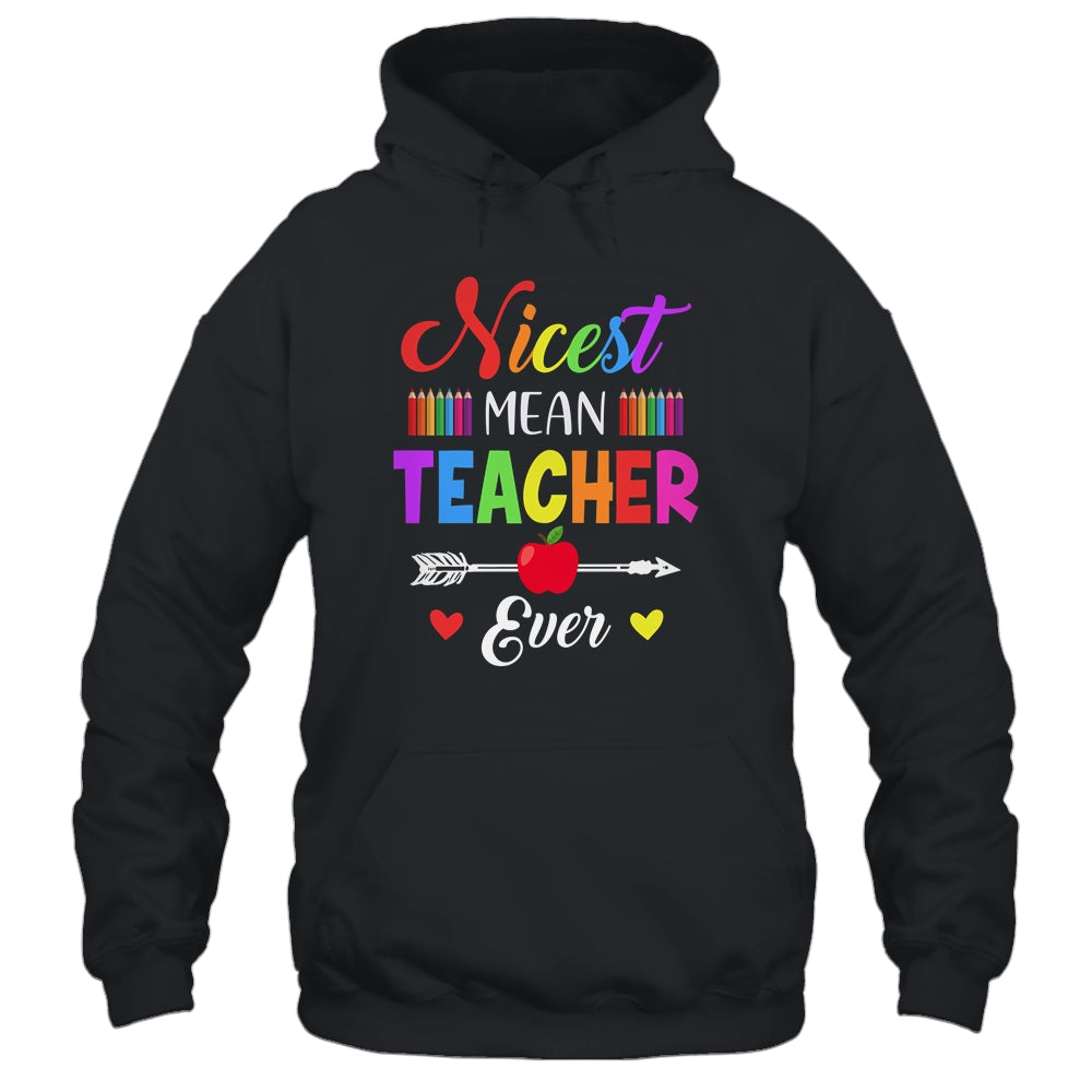 Nicest Mean Teacher Ever Funny Teacher Student Shirt & Hoodie | siriusteestore