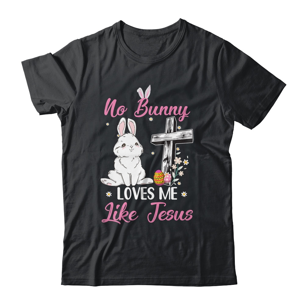 No Bunny Loves Me Like Jesus Easter Christian Religious Shirt & Tank Top | siriusteestore