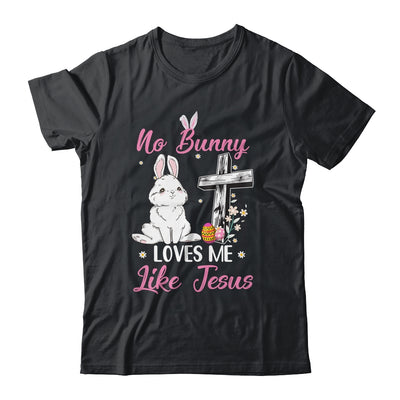 No Bunny Loves Me Like Jesus Easter Christian Religious Shirt & Tank Top | siriusteestore