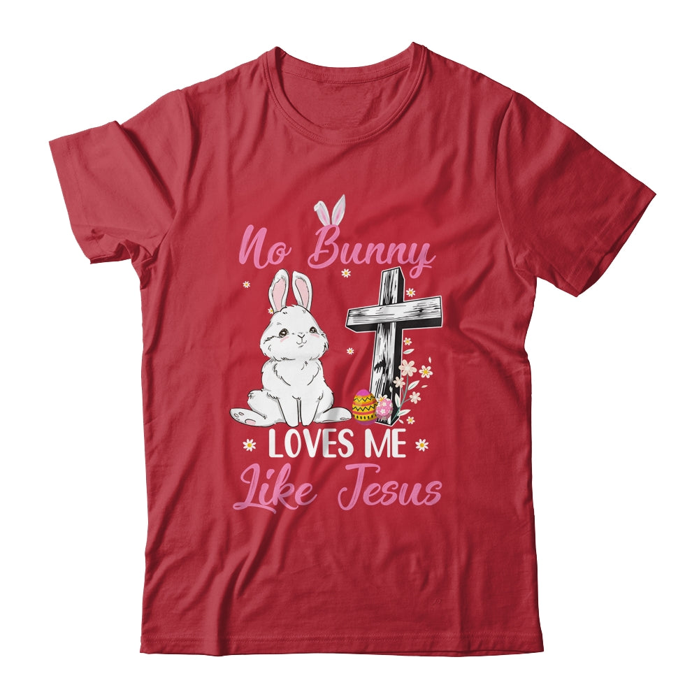 No Bunny Loves Me Like Jesus Easter Christian Religious Shirt & Tank Top | siriusteestore