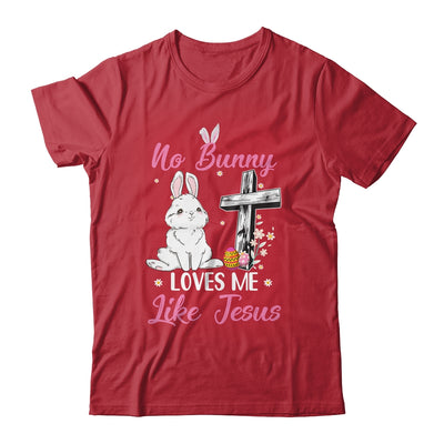 No Bunny Loves Me Like Jesus Easter Christian Religious Shirt & Tank Top | siriusteestore