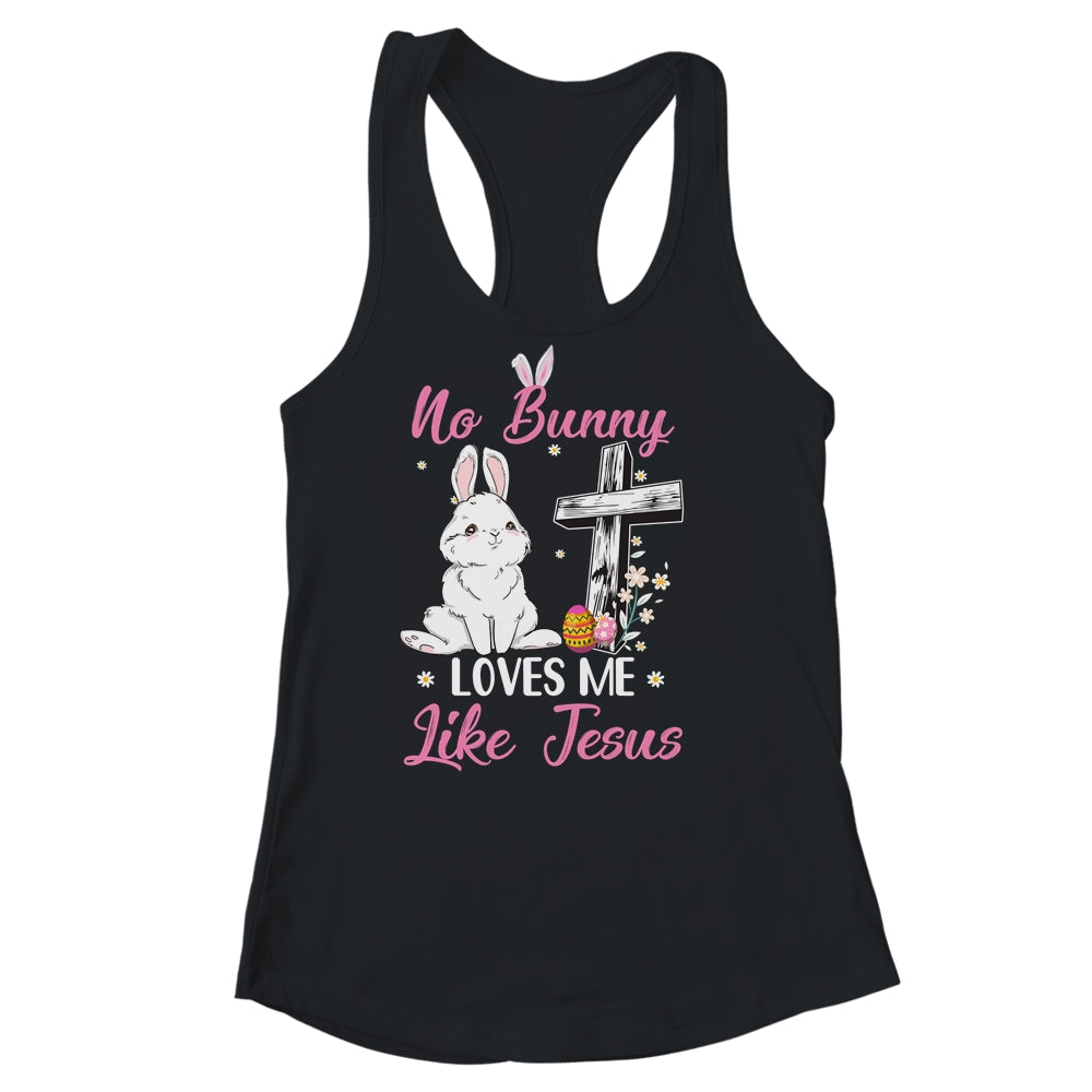 No Bunny Loves Me Like Jesus Easter Christian Religious Shirt & Tank Top | siriusteestore