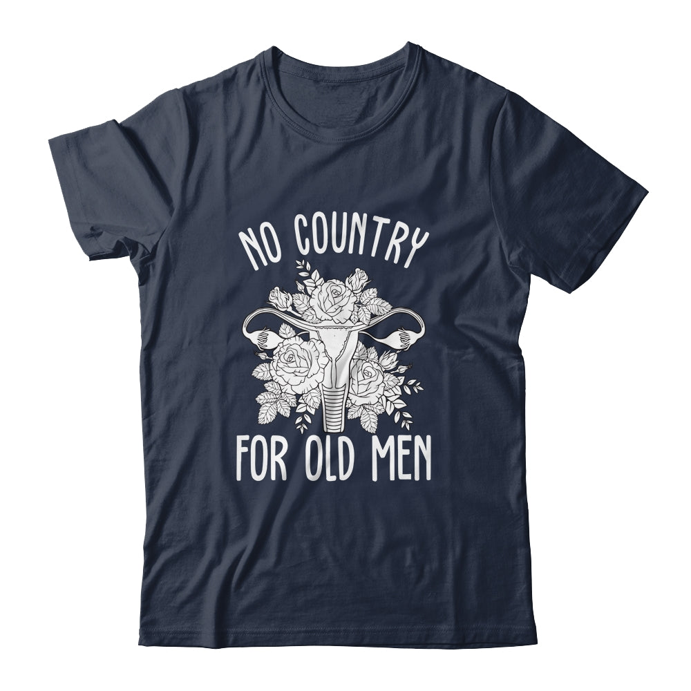 No Country For Old Men Uterus Feminist Women Rights Shirt & Tank Top | siriusteestore