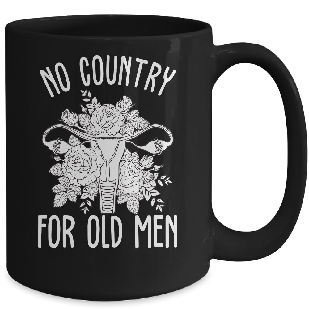 No Country For Old Men Uterus Feminist Women Rights Mug | siriusteestore