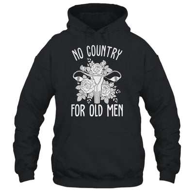 No Country For Old Men Uterus Feminist Women Rights Shirt & Tank Top | siriusteestore