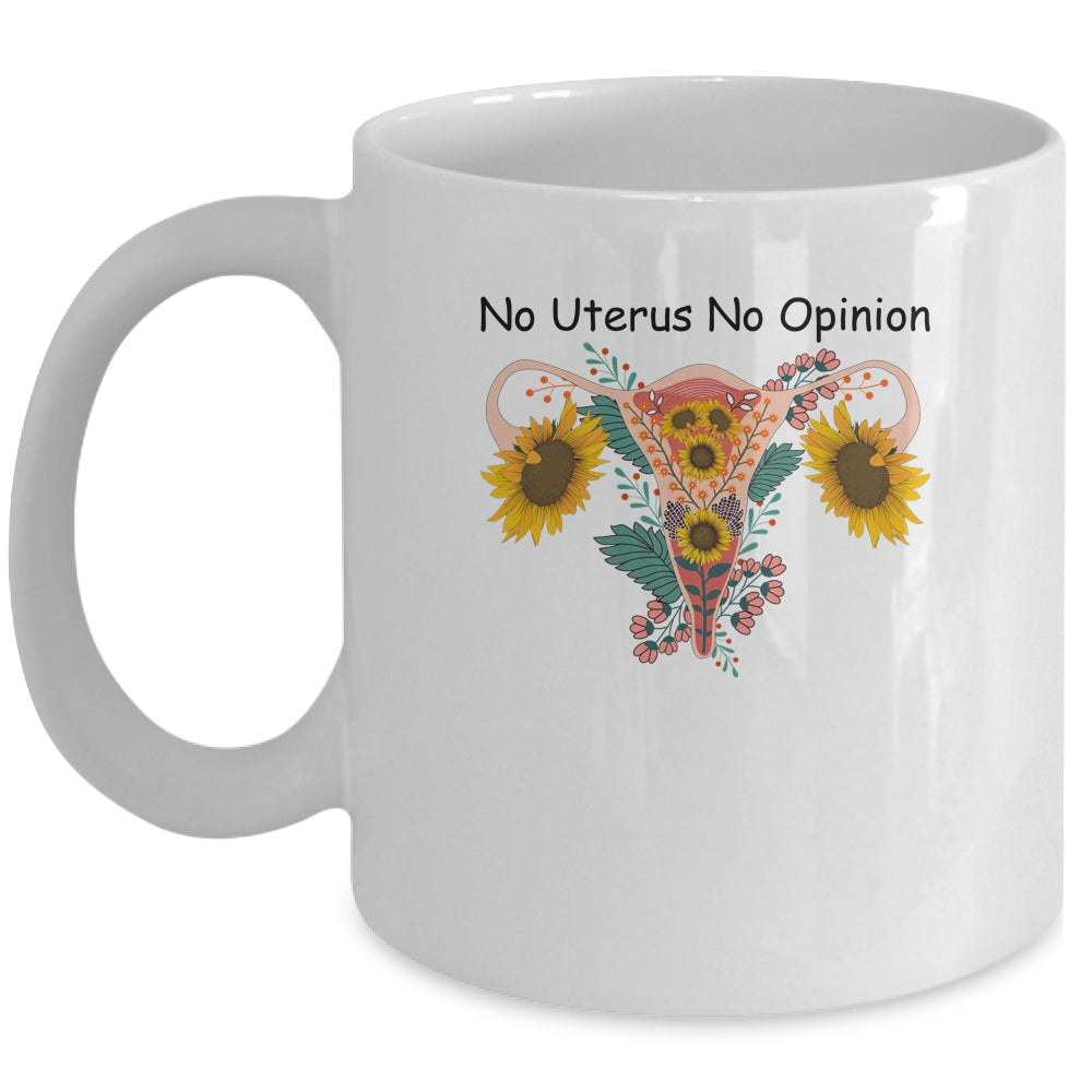 No Uterus No Opinion Feminist Pro Choice Women's Rights Mug | siriusteestore