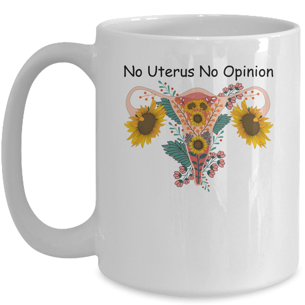 No Uterus No Opinion Feminist Pro Choice Women's Rights Mug | siriusteestore