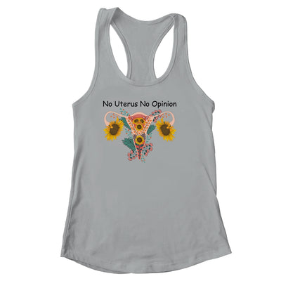 No Uterus No Opinion Feminist Pro Choice Women's Rights Shirt & Tank Top | siriusteestore