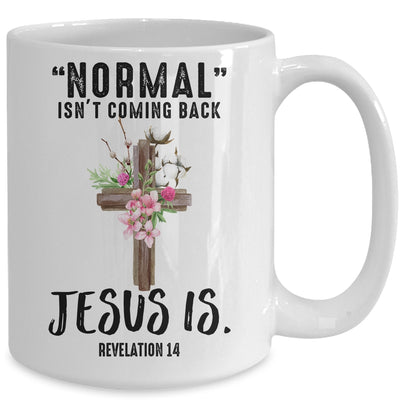 Normal Isn't Coming Back But Jesus Is Costume Mug | siriusteestore