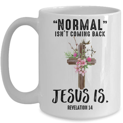 Normal Isn't Coming Back But Jesus Is Costume Mug | siriusteestore