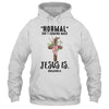 Normal Isn't Coming Back But Jesus Is Costume Shirt & Hoodie | siriusteestore