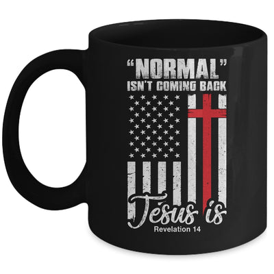 Normal Isn't Coming Back But Jesus Is Revelation 14 Costume Mug | siriusteestore