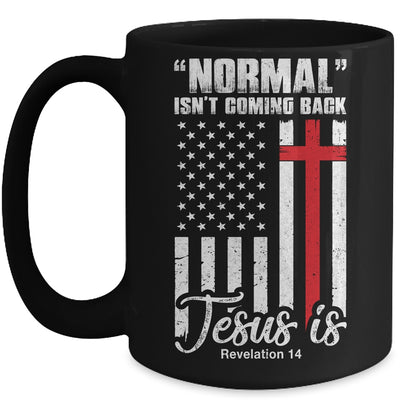 Normal Isn't Coming Back But Jesus Is Revelation 14 Costume Mug | siriusteestore