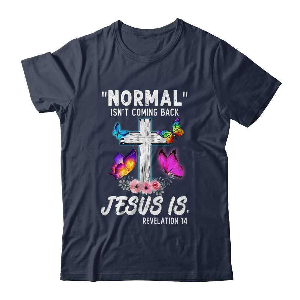 Normal Isnt Coming Back Jesus Is Christian Butterfly Art Shirt & Hoodie | siriusteestore