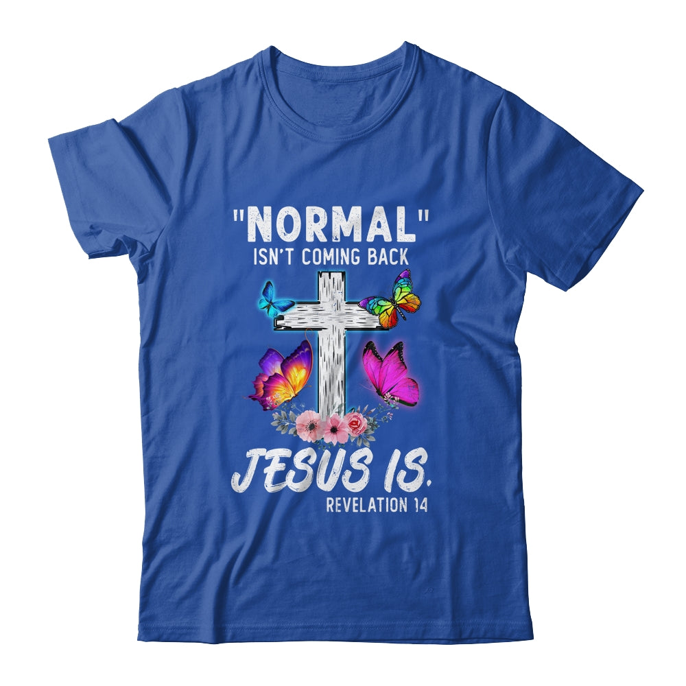 Normal Isnt Coming Back Jesus Is Christian Butterfly Art Shirt & Hoodie | siriusteestore