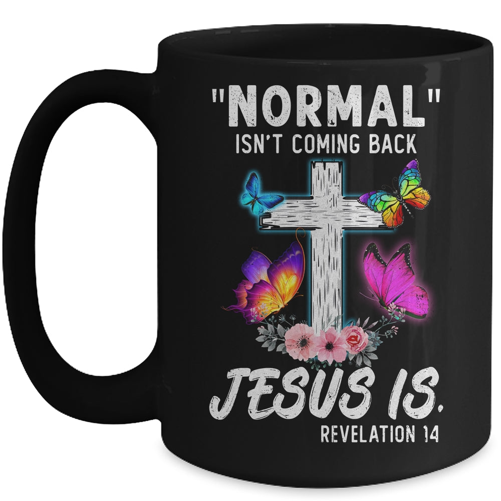 Normal Isnt Coming Back Jesus Is Christian Butterfly Art Mug | siriusteestore
