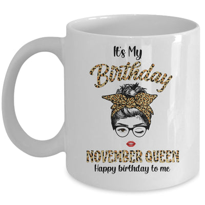 November Birthday Girl Queen Messy Bun Its My Birthday Leopard Mug | siriusteestore