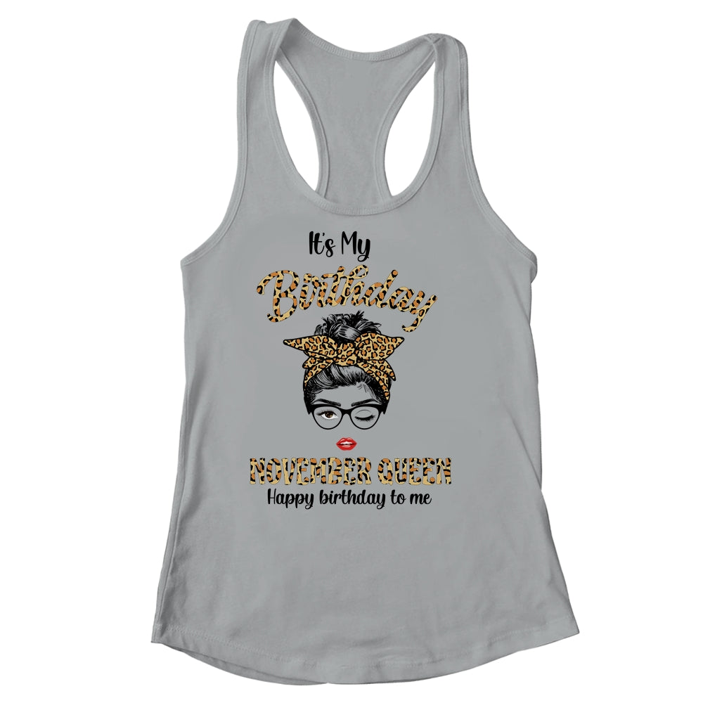 November Birthday Girl Queen Messy Bun Its My Birthday Leopard Shirt & Tank Top | siriusteestore