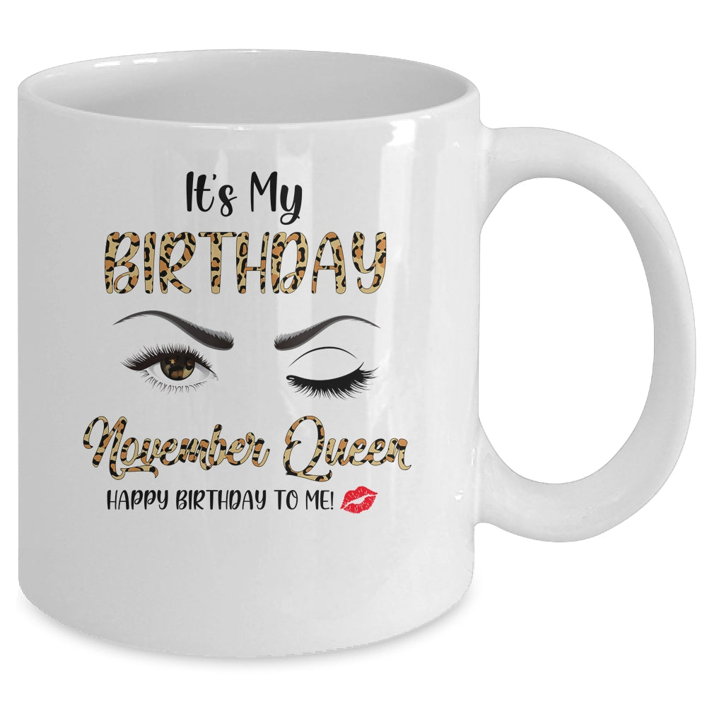 November Birthday Leopard It's My Birthday November Queen Mug | siriusteestore