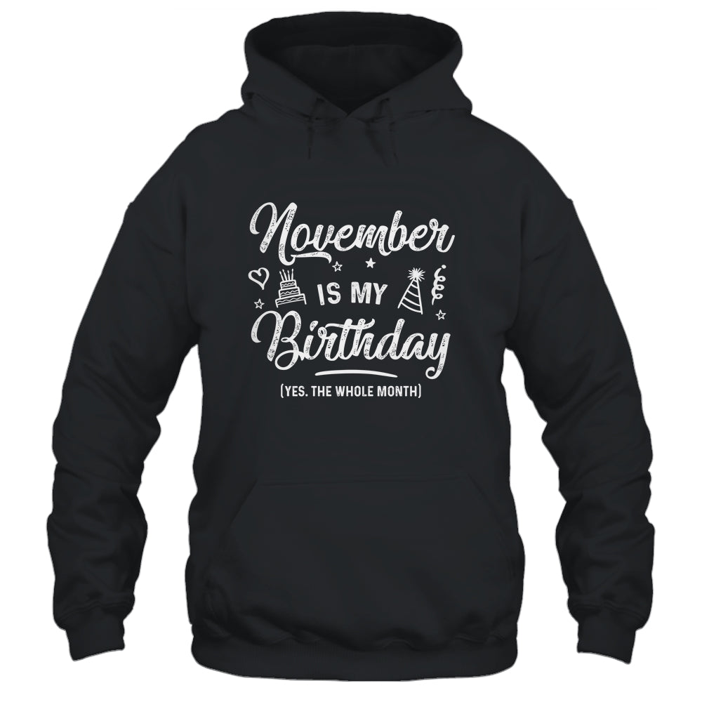 November Is My Birthday Yes The Whole Month Funny Birthday Shirt & Tank Top | siriusteestore