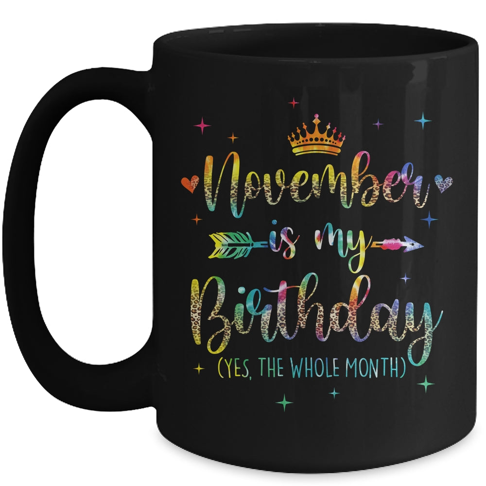 November Is My Birthday Yes The Whole Month Tie Dye Leopard Mug | siriusteestore